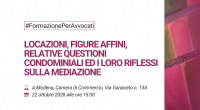 Locazioni, figure affini, relative questioni condominiali ed i loro riflessi sulla mediazione